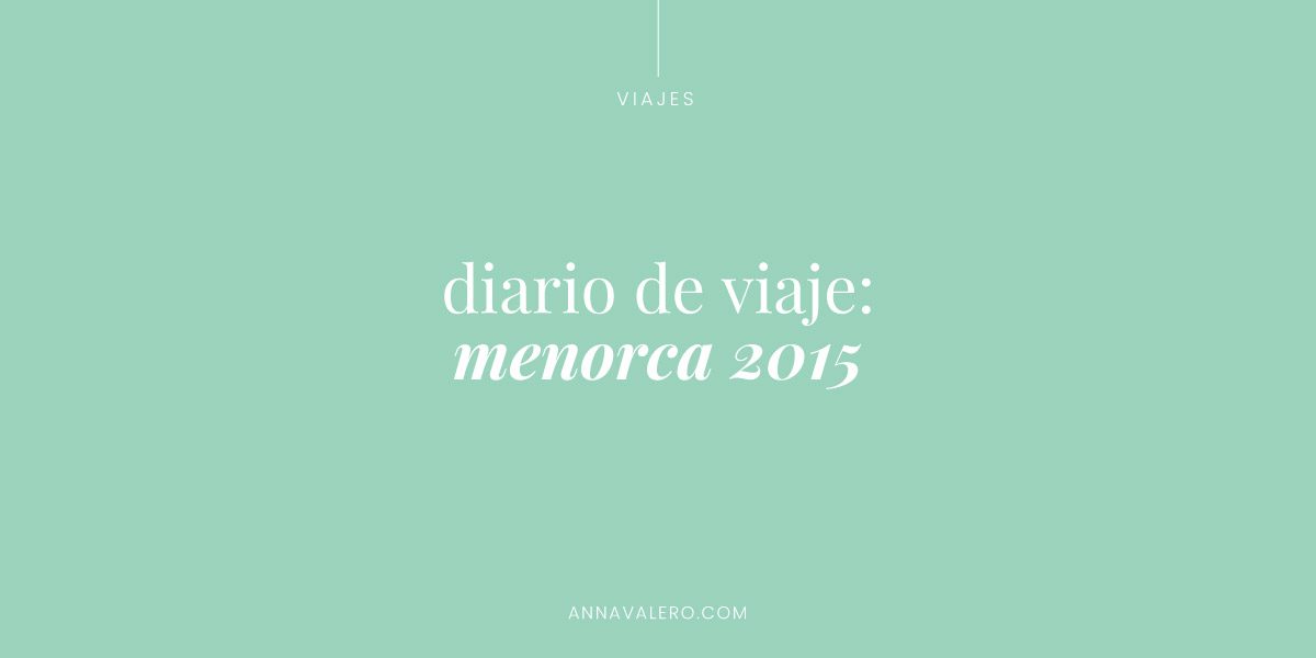 diario de viaje menorca 2015